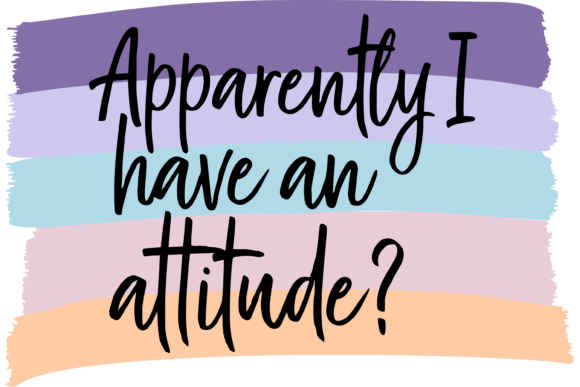 Apparently I Have an Attitude: A Bold T-Shirt Design Graphics Review