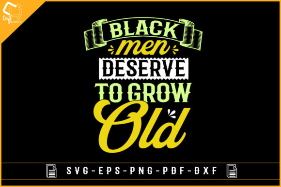Black Men Deserve to Grow Old T-shirt: A Graphics and Crafts Review
