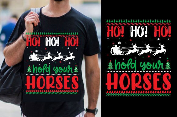 Ho Ho Ho Hold Your Horses T Shirt: A Festive Graphics Gem for Crafts