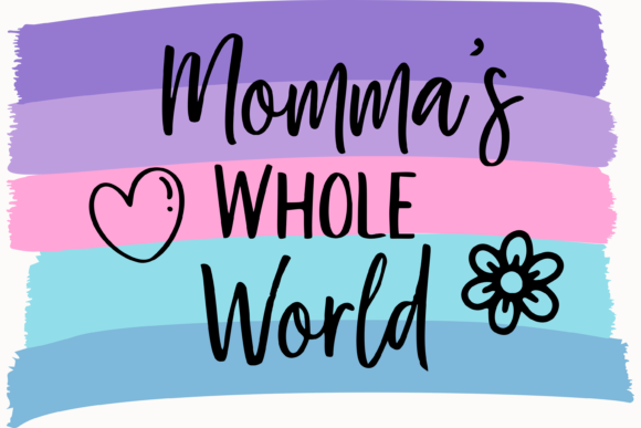 Momma's Whole World Daughter: A Versatile Graphics Asset for T-Shirt Designs