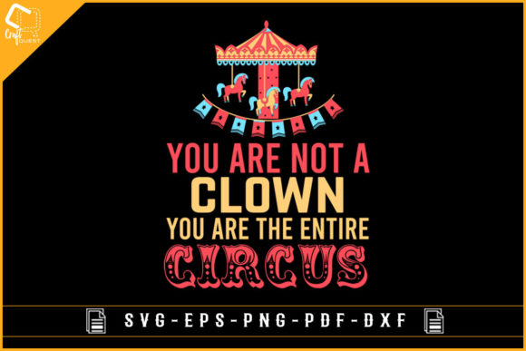 Review: You Are Not a Clown Circus Tshirt Design