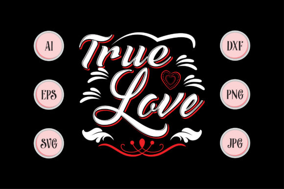 True Love T Shirt Design Mug for Crafts and Graphics