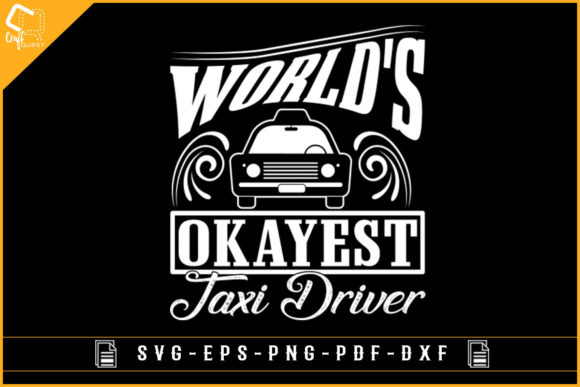 World's Okayest Taxi Driver T-shirt Svg for Graphics and Crafts